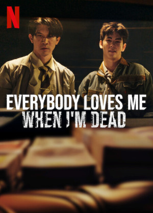 Everybody Loves Me When I M Dead